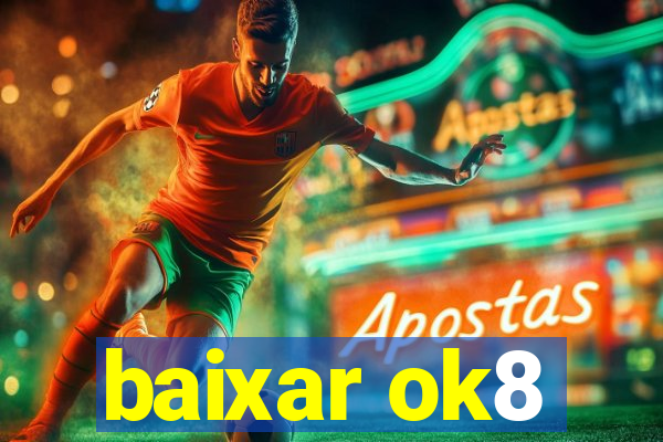 baixar ok8